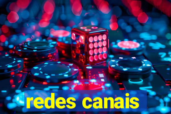 redes canais